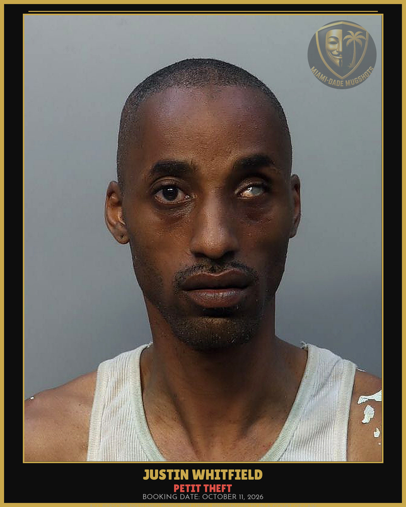 Whitfield Justin  Z Arrested – Petit Theft – Miami-Dade County (October 11, 2026)