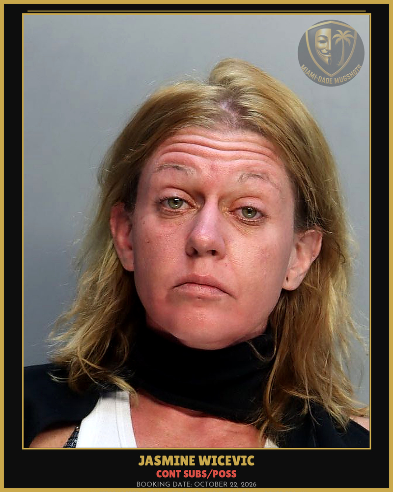 Wicevic Jasmine  Agnes Arrested – Cont Subs/Poss – Miami-Dade County (October 22, 2026)