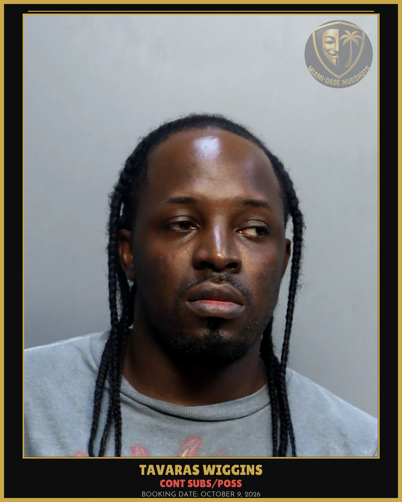 Wiggins Tavaras Ontariovasho Arrested – Cont Subs/Poss – Miami-Dade County (October 9, 2026)