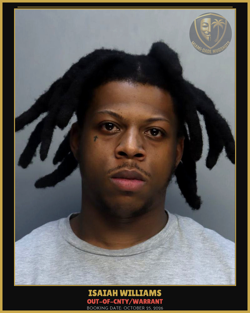 Williams Isaiah Arrested – Out-Of-Cnty/Warrant – Miami-Dade County (October 25, 2026)