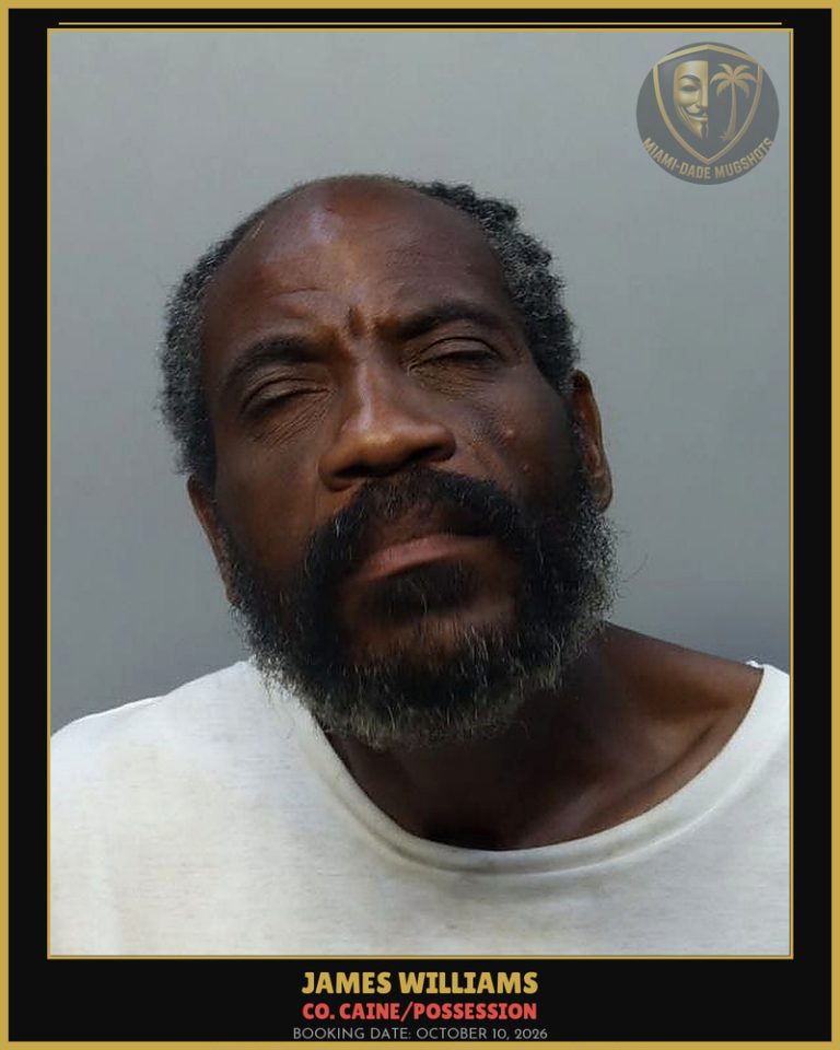 Williams James  Edward Arrested – Co. Caine/POSSESSION – Miami-Dade County (October 10, 2026)