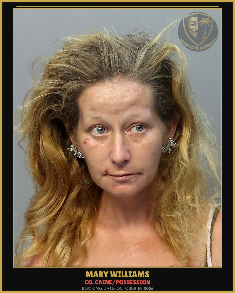 Williams Mary Ordway Arrested – Co. Caine/Possession – Miami-Dade County (October 10, 2026)
