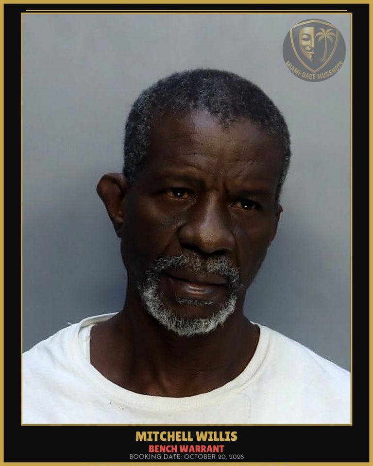 Willis Mitchell Willie Arrested – BENCH WARRANT – Miami-Dade County (October 20, 2026)