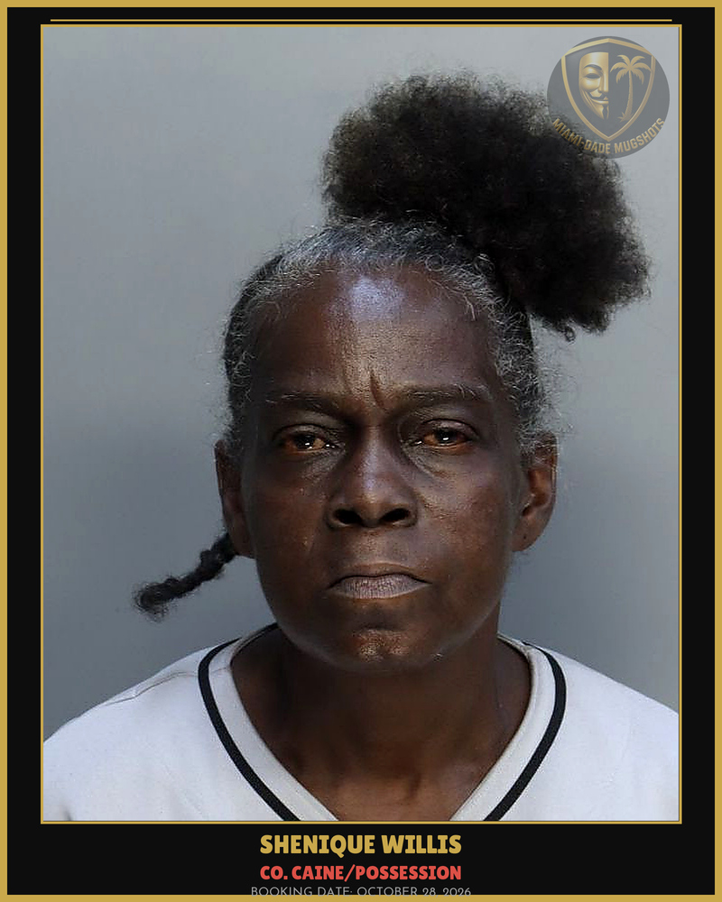 Willis Shenique  Alicia Arrested – Co. Caine/Possession – Miami-Dade County (October 28, 2026)