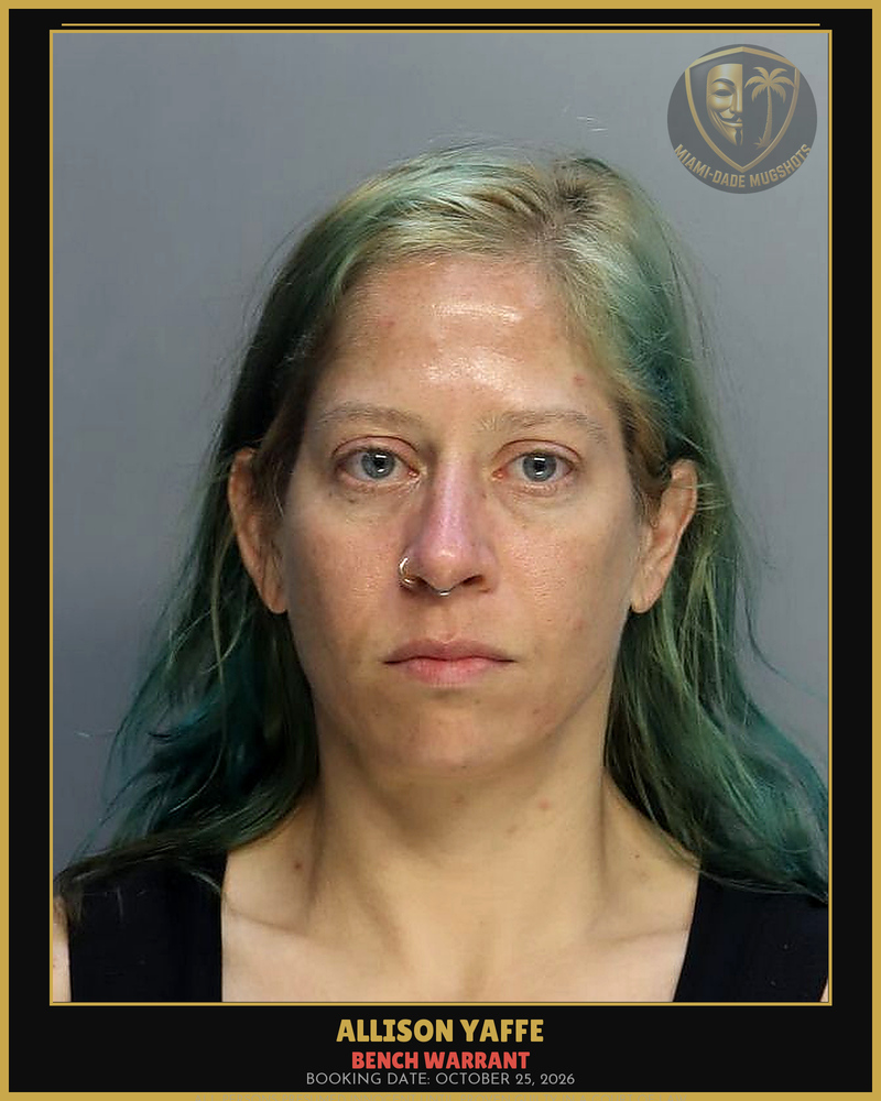 Yaffe Allison  Sarah Arrested – Bench Warrant – Miami-Dade County (October 25, 2026)