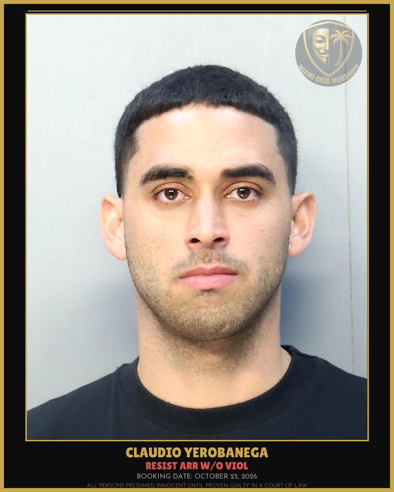 Yerobanega Claudio  Dejesus Arrested – Resist Arr W/O Viol – Miami-Dade County (October 25, 2026)